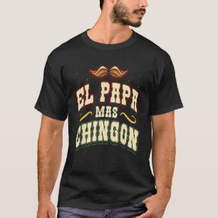El Papa Mas Chingon Proud Mexican Country Mexico L T-Shirt
