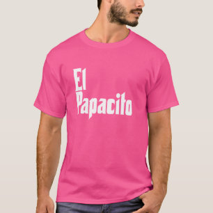 El Papacito Papi Chulo Spanish Cinco de Mayo Mexic T-Shirt