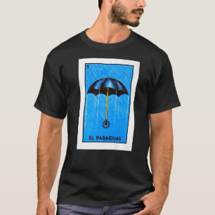 El Paraguas Mexican Card Game Mexican Culture His T-Shirt