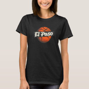 El Paso Hometown Basketball Player Sports T-Shirt