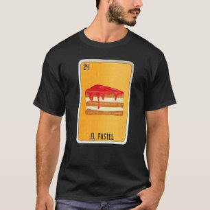 El Pastel Mexican Slang Lottery Bingo Cards  T-Shirt