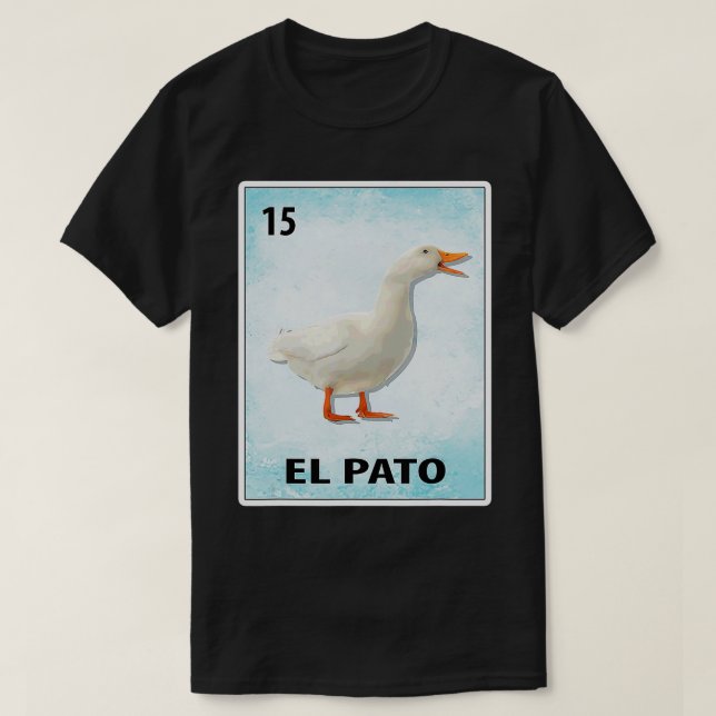 El Pato Mexican Duck ds  T-Shirt (Design Front)