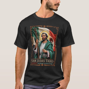 El Patrono De Las Causas Dificiles Es San Judas Ta T-Shirt