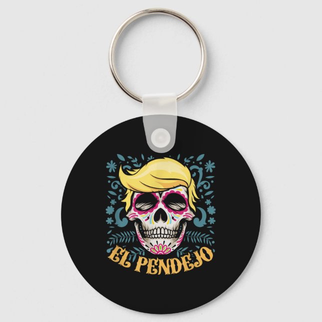 El Pendejo Dia De Los Muertos Sugar Skull Trump  Keychain (Front)