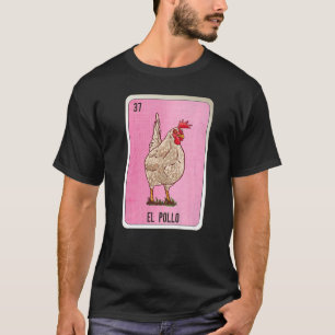 El Pollo Mexican Slang Lottery Bingo Cards   T-Shirt