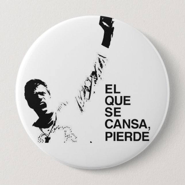 EL QUE SE CANSA PIERDE 4 INCH ROUND BUTTON (Front)