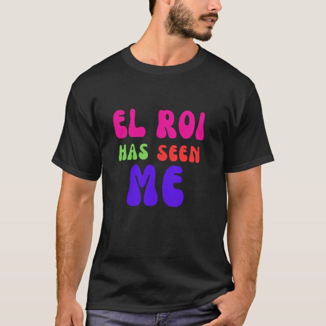 El Roi Has Seen Me - NSPPD Morning prayer T-Shirt (Front)