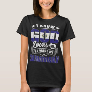 El Salvador Flag God Loves Me Salvadorians T-Shirt
