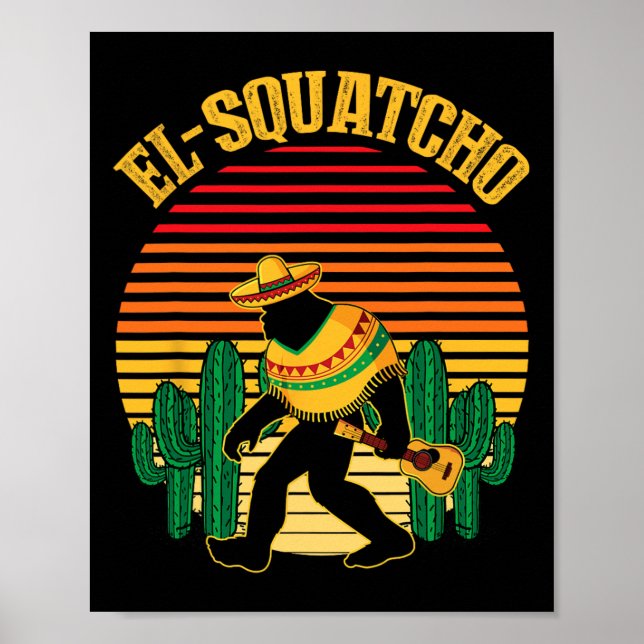 El Squatcho Bigfoot Sasquatch Funny Cinco De Mayo  Poster (Front)