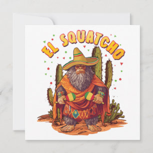 El Squatcho Bigfoot with Maraca, Sombrero and Ponc Invitation