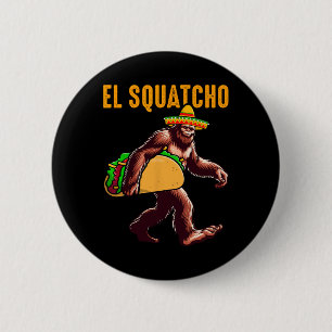 El Squatcho Mexican Bigfoot Tacos Cinco De Mayo Sa 2 Inch Round Button