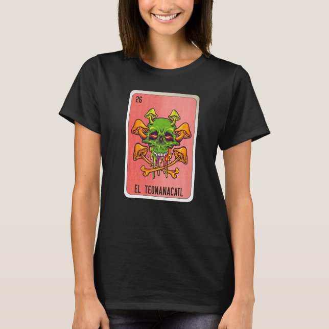 El Teonanacatl Mexican Lottery Mexico Loteria Card T-Shirt (Front)