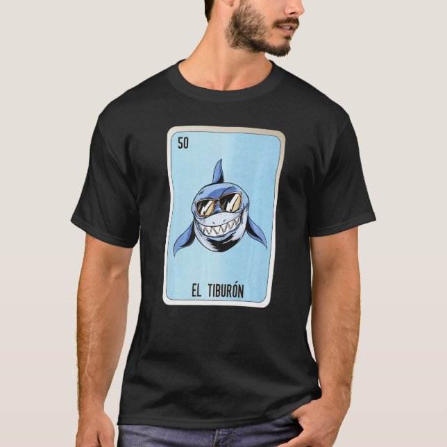 El Tiburon Mexican Lottery Mexico Loteria Cards T-Shirt (Front)