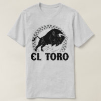 El Toro The Bull Spanish Culture Mexican T-Shirt