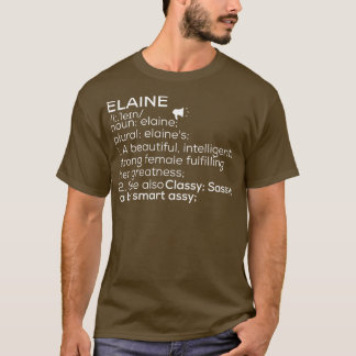Elaine Name Elaine Definition Elaine Female Name E T-Shirt