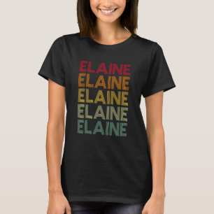 Elaine Retro Name Humour Nickname T-Shirt