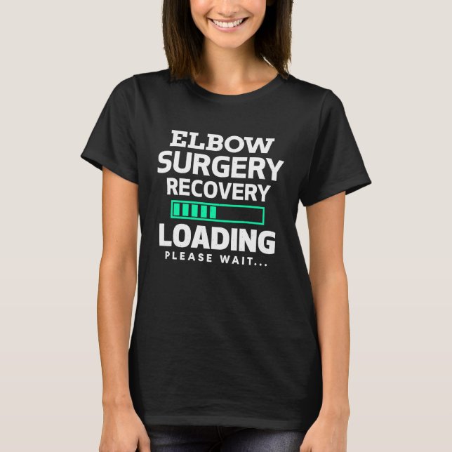 Elbow Surgery Broken Bone Replacement Recovery Pro T-Shirt (Front)