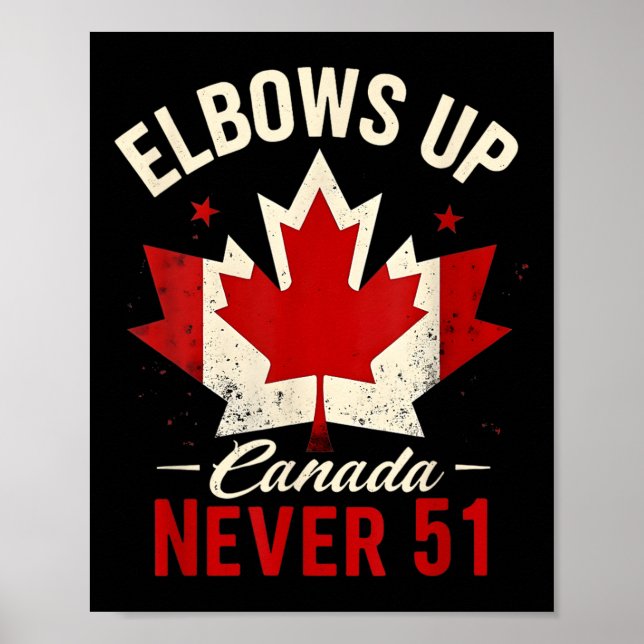 Elbows Up Canada Never 51 Canada Flag  Poster (Front)