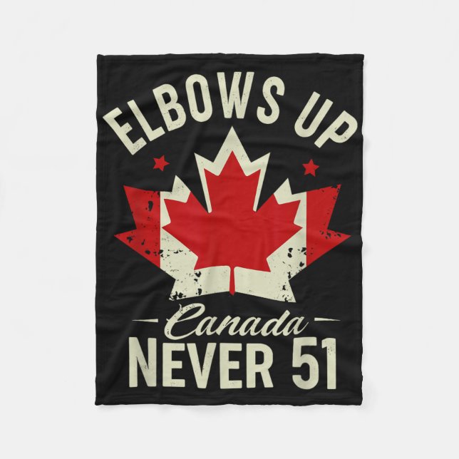 Elbows Up Canada Never 51 Canada Flag Stand Strong Fleece Blanket (Front)