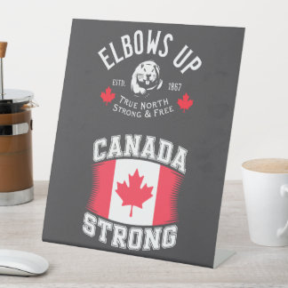 Elbows Up Canada Strong Pedestal Sign