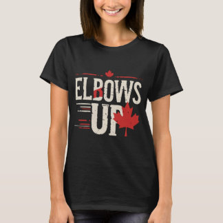 Elbows Up Canada True North Strong and Free Proud T-Shirt