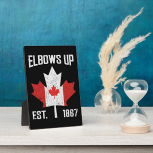 Elbows Up Canada True North Strong Proud Canadian Plaque