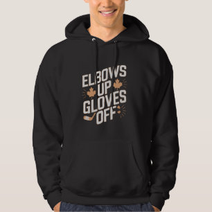 Elbows Up Gloves Off Canada Hockey Canadian Flag P Hoodie