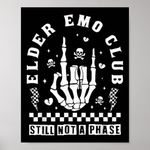 Elder Emo Club Still Not A Phase Skeleton Hand Roc Poster
