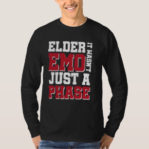 Elder Emo It Wasn't Just A Phase T-Shirt
