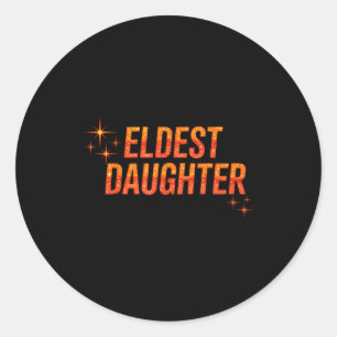 Eldest Daughter  Classic Round Sticker
