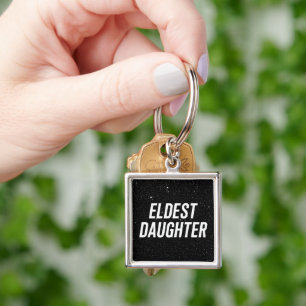 Eldest Daughter Trendy Life Of A Daughter Funny Keychain
