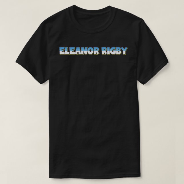 Eleanor Rigby T-Shirt (Design Front)