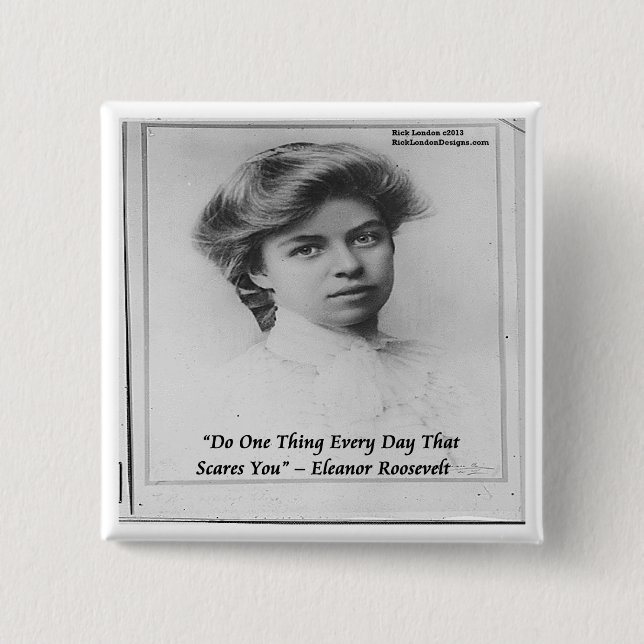 Eleanor Roosevelt "Do Something Scary" Quote 2 Inch Square Button (Front)