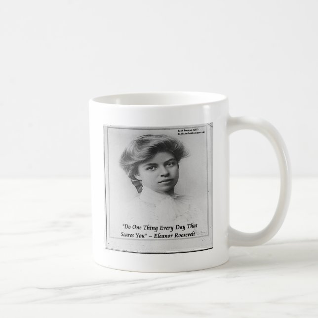 Eleanor Roosevelt "Do Something Scary" Quote Coffee Mug (Right)