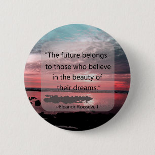 Eleanor Roosevelt Quote 2 Inch Round Button