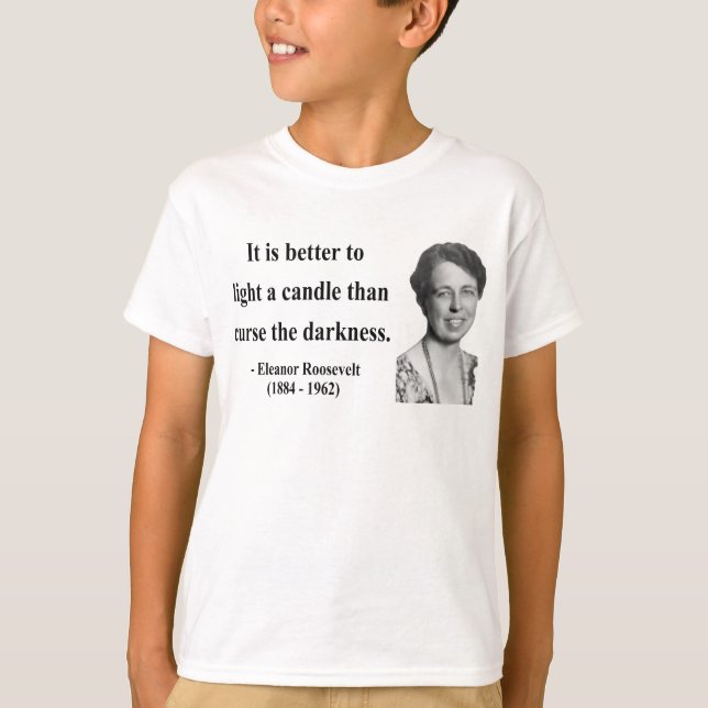 Eleanor Roosevelt Quote 3b T-Shirt (Front)