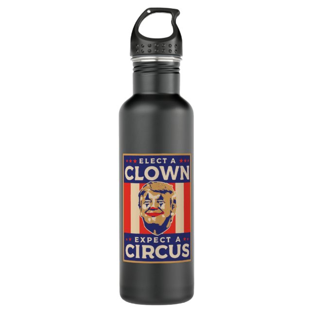 Elect a Clown Expect a Circus 710 Ml Water Bottle (Front)