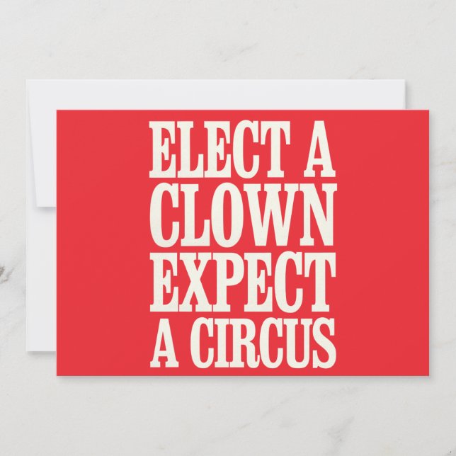 Elect A Clown Expect A Circus Anti Trump Political Invitation (Front)