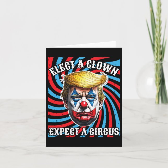 Elect A Clown Expect A Circus  Card (Front)