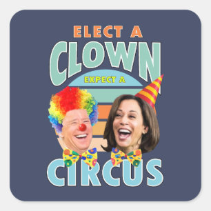 Elect A Clown Expect A Circus   Clown Harris 2024  Square Sticker