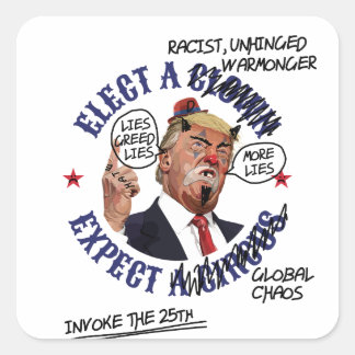 Elect a Clown Expect a Circus: Defaced Anti-Trump Square Sticker