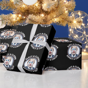 Elect A Clown Expect A Circus Funny Politics Wrapping Paper