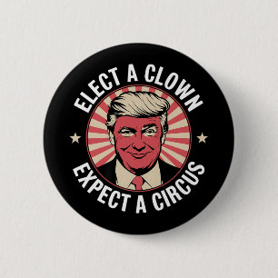 Elect A Clown Expect A Circus Impeach Trump Anti T 2 Inch Round Button