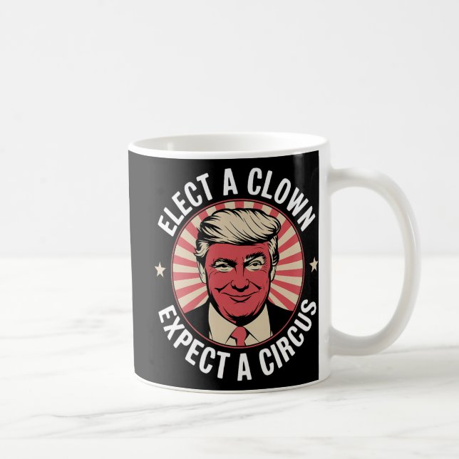 Elect A Clown Expect A Circus Impeach Trump Anti T Coffee Mug (Right)