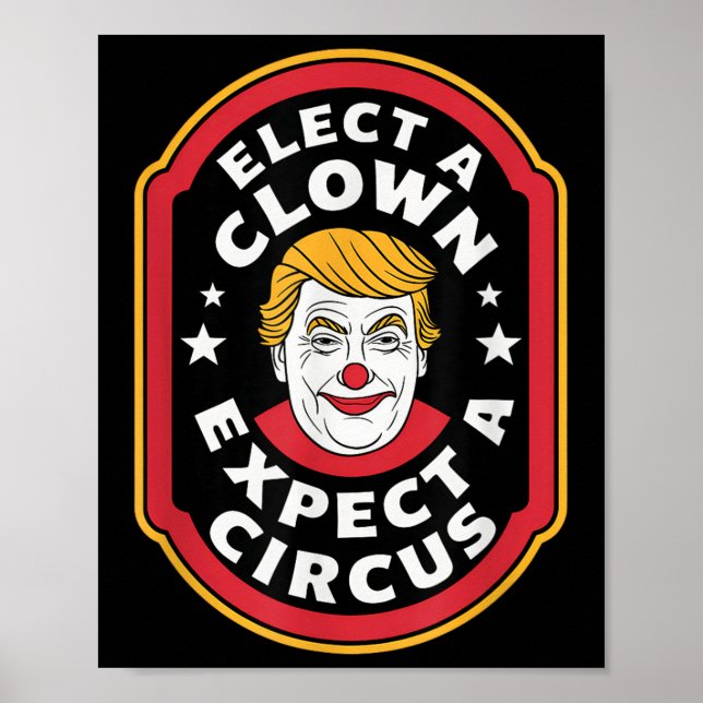 Elect A Clown Expect A Circus Impeach Trump Anti T Poster (Front)