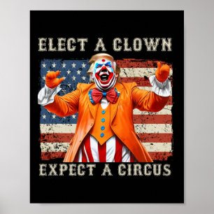 Elect A Clown Expect A Circus Usa Flag Anti-trump Poster