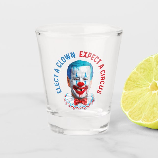 Elect a clown funny anti joe Biden clown face  Sho Shot Glass (Front)