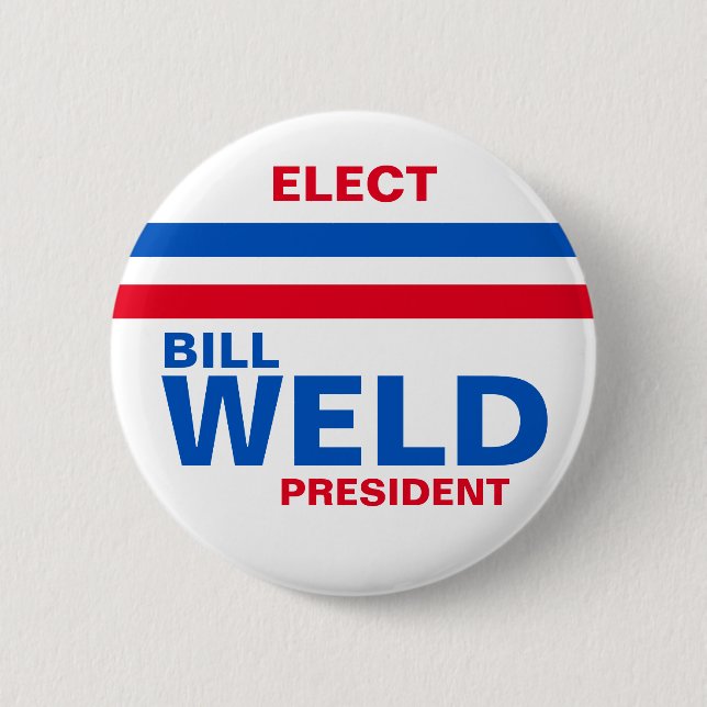 Elect Bill Weld President 2 Inch Round Button (Front)