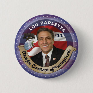 Elect Lou Barletta for Governor of Pennsylvania 2 Inch Round Button