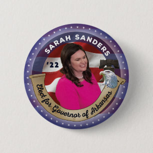 Elect Sarah Sanders for Governor of Arkansas 2 Inch Round Button